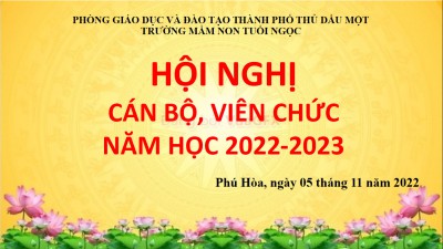 Trường Mầm non Tuổi Ngọc tổ chức “Hội nghị cán bộ, viên chức năm học 2022 – 2023”